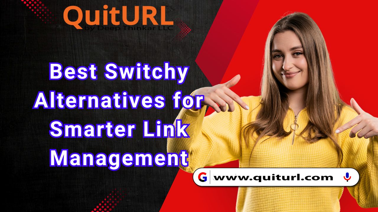 Best Switchy Alternatives for Smarter Link Management - QuitURL